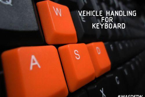 Vehicle handling for keyboard (DLC included)